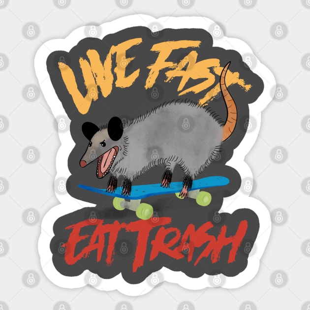 Live Fast Eat Trash - Skating Possum Sticker by susanne.haewss@googlemail.com